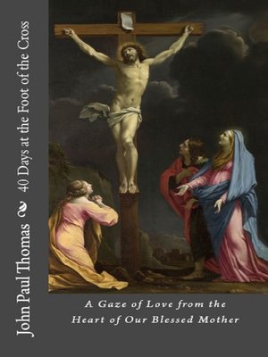 cover image of 40 Days at the Foot of the Cross